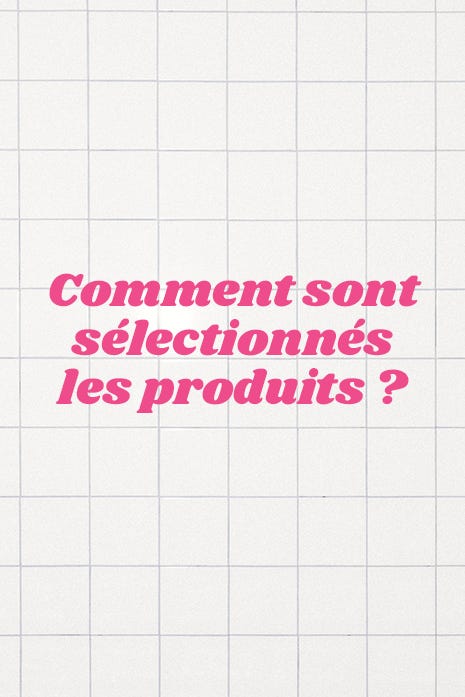 comment sont sélectionnés les produits Boutique rose ?