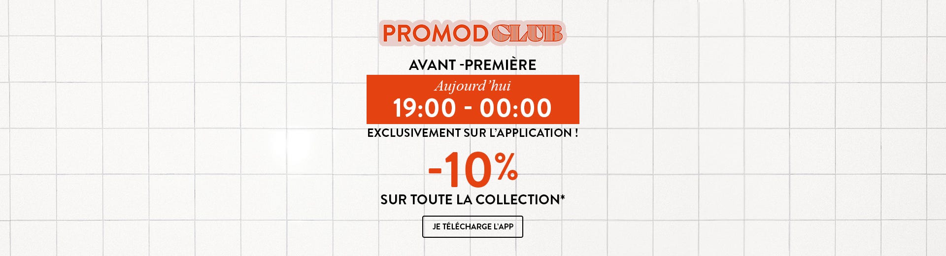 -10% seulement aujourd'hui 