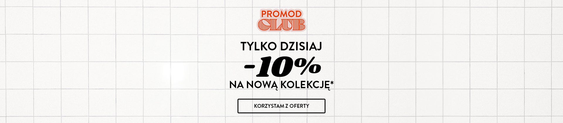 only today, 10% off all the new collection